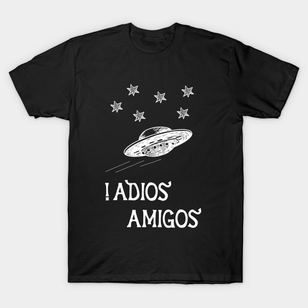 Adios amigos / So long t-shirt T-Shirt by Diffie